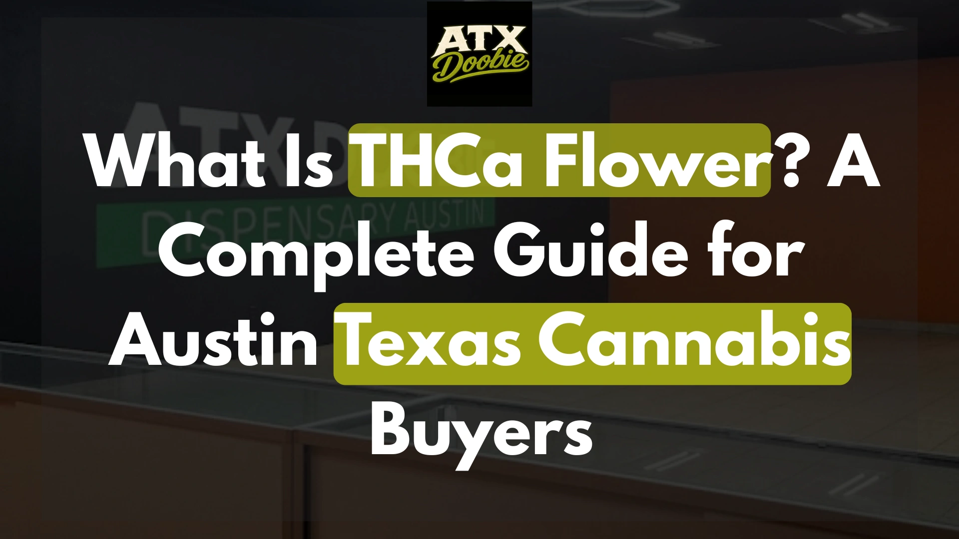 What Is THCa Flower A Complete Guide for Austin Texas Cannabis Buyers